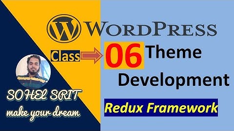 Class-06 WordPress Theme Development Creating Theme Options by Redux Framework.