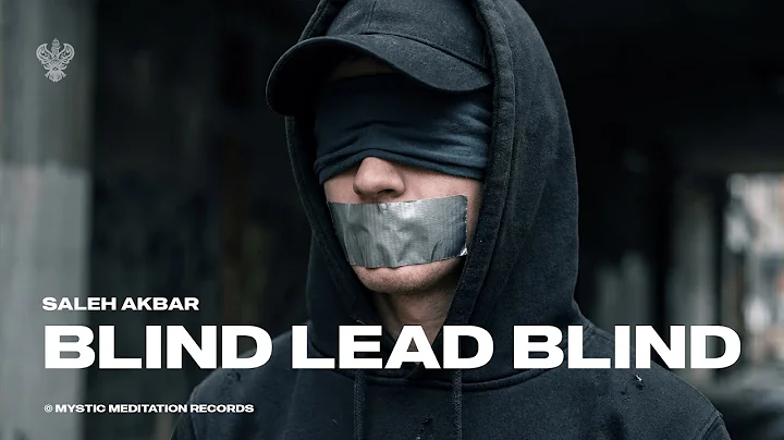 Blind Lead Blind - Saleh Akbar | New 2026 Trap Nasheed | Mystic Meditation Records