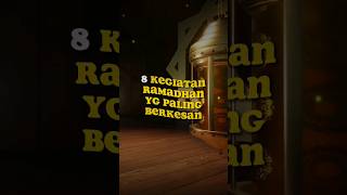 8 Kegiatan Ramadhan yang paling Berkesan#shorts 8 Kegiatan Ramadhan yang paling Berkesan#shorts