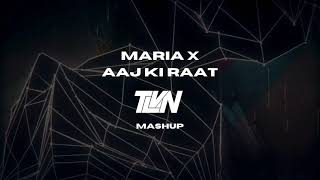 MARIA X AAJ KI RAAT (TLVN MASHUP) [Afro House]