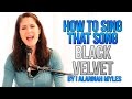 How To Sing That Song: "BLACK VELVET" by Alannah Myles