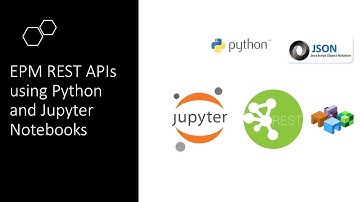 Getting Started with Oracle EPM REST APIs - Part 2: EPM REST APIs using Python and Jupyter Notebooks