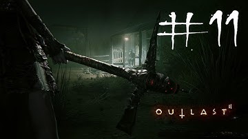 Outlast 2 Gameplay Walkthrough PC - Part 11 - No Commentary