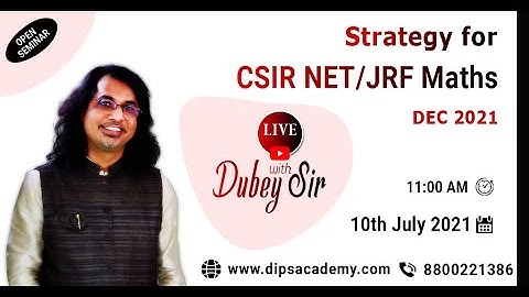 Open SEMINAR - Strategy for CSIR NET/JRF Math DEC 2021 with Dubey Sir | Dips Academy