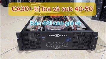 CA30+ tiêu chuẩn cho loa và sub 40-50 (giá rẻ). lh: 0329393303+zalo