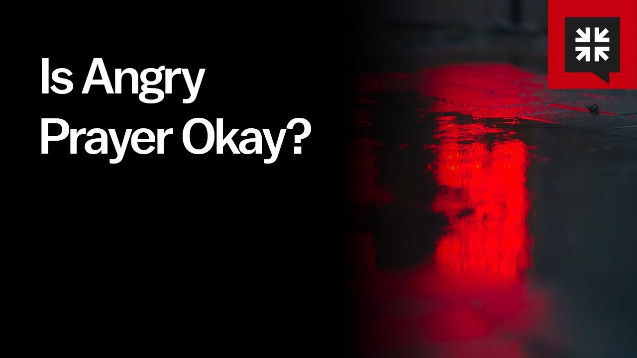 Is Angry Prayer Ok? - Ask Pastor John