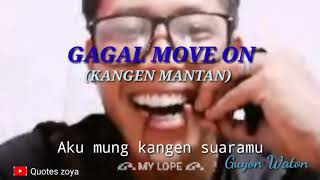 GAGAL MOVE ON (Kangen Mantan😞).. Guyon Waton
