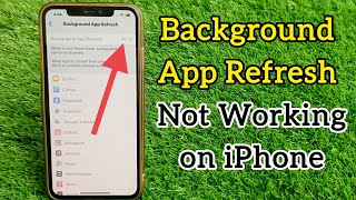 How to Fix Background App Refresh Not Working on iPhone X's Max, 11, 12, 13, 14, and iPhone 15.