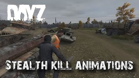DayZ Are Releasing New Stealth Kill Animations For Zombies In The Near Future!!