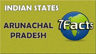 7 Facts about Arunachal Pradesh