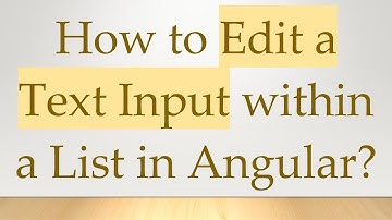 How to Edit a Text Input within a List in Angular?