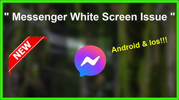 How To Fix Messenger App White Screen Problem Android & Ios - 2022