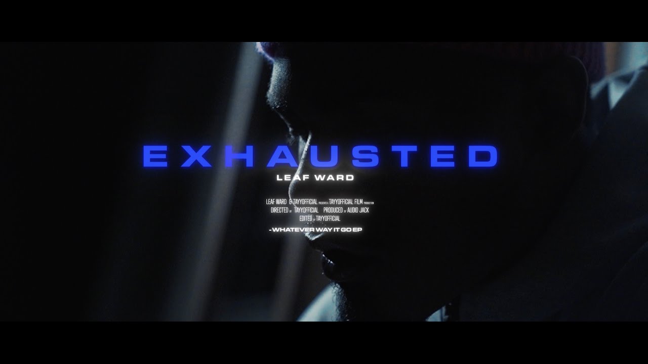 Watch Leaf Ward - Exhausted ( Shot By @TayyofficialFilms ) on YouTube Watch Leaf Ward - Exhausted ( Shot By @TayyofficialFilms ) on YouTube