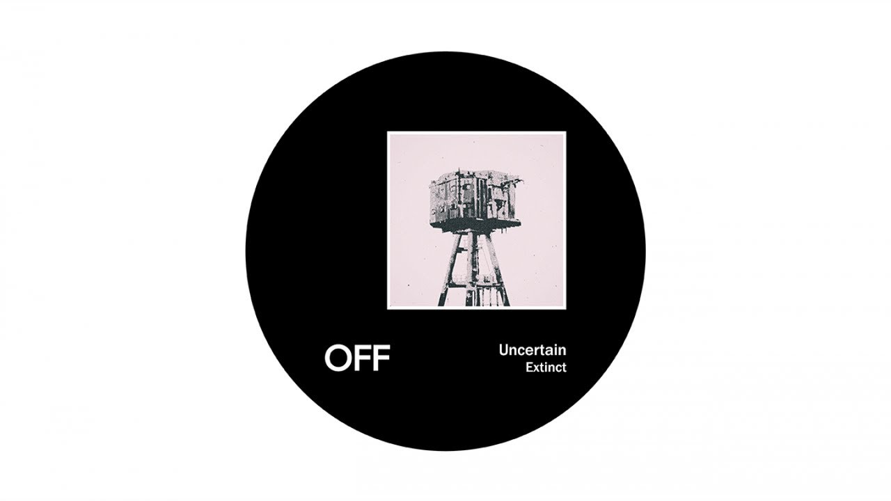 Tonton Uncertain - Extinct - OFF166 di YouTube Tonton Uncertain - Extinct - OFF166 di YouTube
