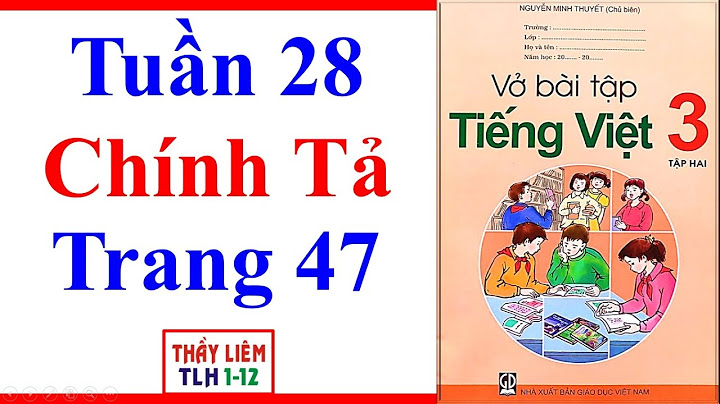 Giải bài tập tiếng việt lớp 3 tuần 28 năm 2024