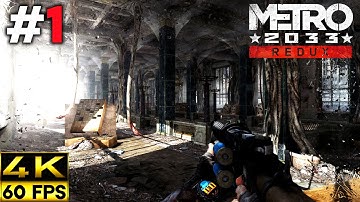 Metro 2033 Redux Gameplay Walkthrough | Part 1 (4K 60FPS)