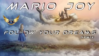 Mario Joy - Follow Your Dreams (Remix)