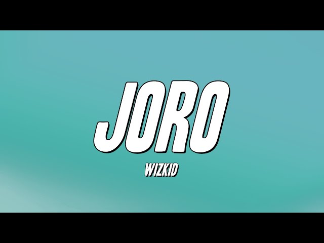 WizKid - Joro (Lyrics) class=