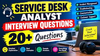 Service Desk Analyst Interview Watch This Before You Go! | 20+ Questions & Answers