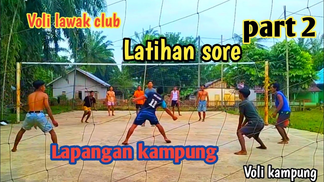 VOLI LAWAK CLUB Part 2 || LATIHAN VOLI SORE DI LAPANGAN KAMPUNG 