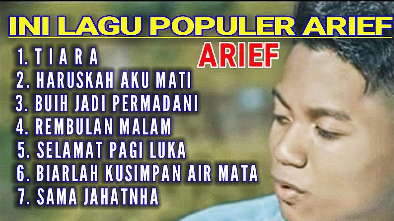 INI LAGU-LAGU POPULER (ARIEF) TIARA, HARUSKAH AKU MATI, BUIH JADI ...