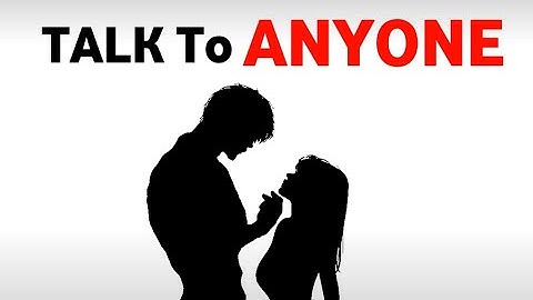 How to Talk to Anyone - Even If You