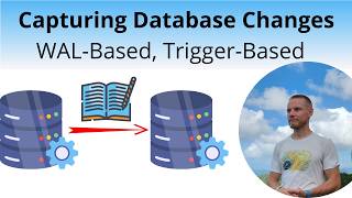 Capturing Data Changes - Part 2:  Write-Ahead Log shipping and Trigger-based approaches