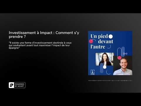 Investissement à Impact : Comment s'y prendre ?