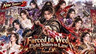 Details 【DUB】Brand New Season 2! Forced to Marry Eight Sisters-in-Law at the Start! #aivideo #cdrama Guide