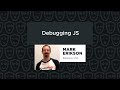 Mark erikson  debugging js react summit 2023