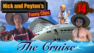 Nick and Peyton's Funny Clips 14: The Cruise