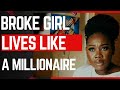 Broke girl lives like a millionaire