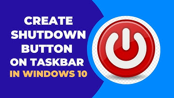 Create Your Own Shutdown Button On Taskbar In Windows 10