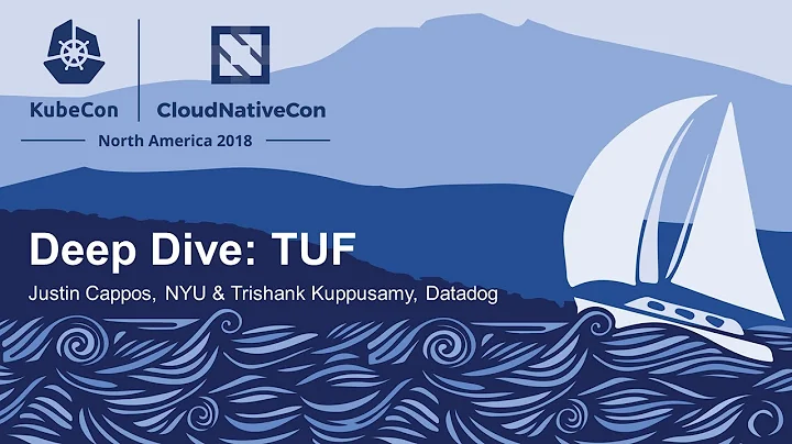 Deep Dive: TUF - Justin Cappos, NYU & Trishank Kup...