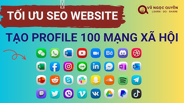 Tạo Profile 100 mạng xã hội Tối ưu SEO Entity Social cho Website
