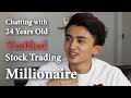 Chatting with 24 years old Verified Stock Trading Millionaire