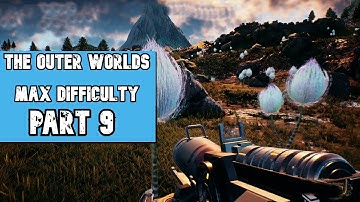 The Outer Worlds (MAX Difficulty) ~ Part 9 Gameplay Walkthrough ~ Max Settings PC [Supernova]