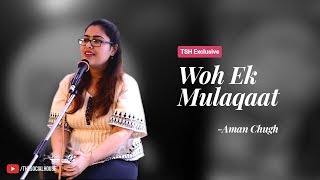 Woh Ek Mulaqaat By Aman Chugh Poetess 9 Poetry Whatashort Tsh