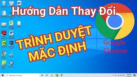 Cách thay đổi trình duyệt mặc định trên Windows 10 | Google Chrome học Online trên Google Meet