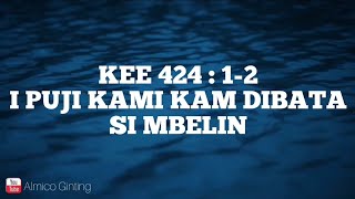 KEE GBKP 424 : 1 - 2 " I PUJI KAMI KAM DIBATA SI MBELIN " ( KARAOKE )