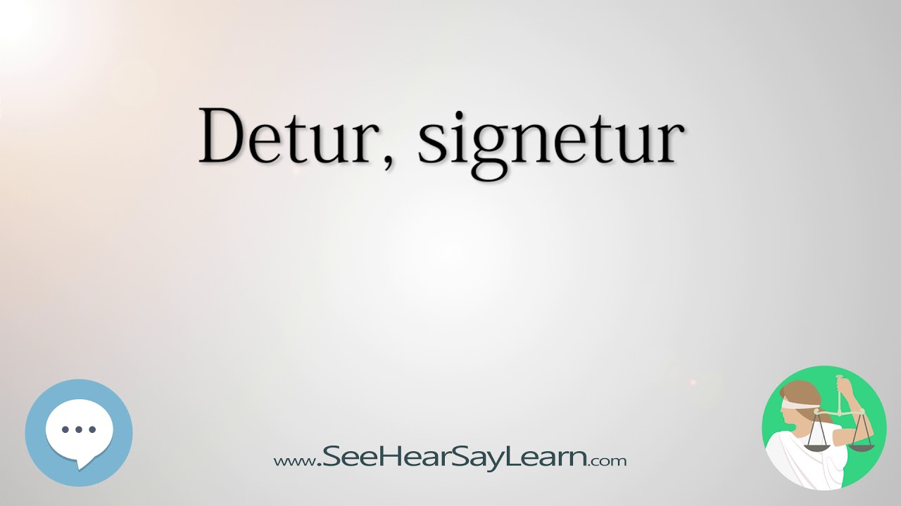 Detur, signetur (Legal Latin Terminology & Definitions) 🤸‍♀️📜🧠👩‍🎓👍🔊 ...