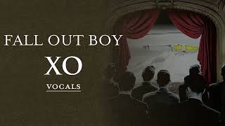 Fall Out Boy - XO | Vocals/Acapella