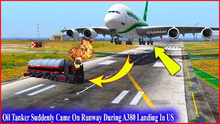 Oil Tanker Suddenly Came On Runway During A380 Landing In US #shorts #gta5 #a380 #fyp