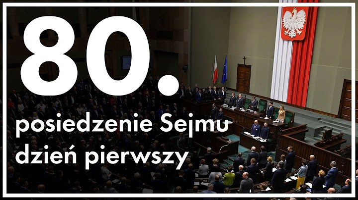 80. posiedzenie Sejmu - dzień pierwszy [ZAPIS TRANSMISJI]