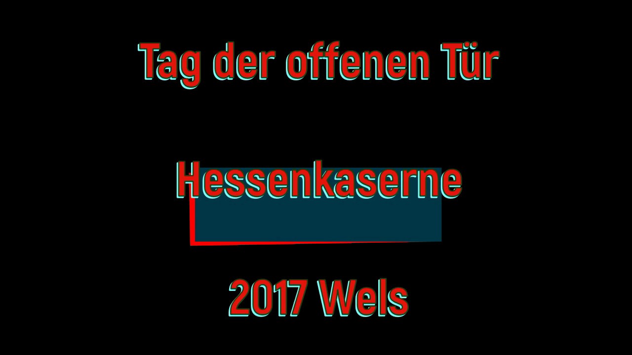 Tag der offenen Tür in der HESSEN-Kaserne WELS (26.05.2017)