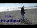 TRAS LA HUELLA DE PLAYA BLANCA, BUSCANDO LOS TESOROS PERDIDOS EN SUS ARENAS...  2017   Ep 8