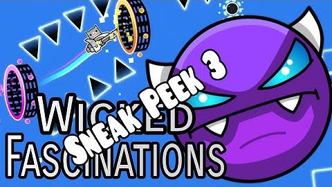 Wicked Fascination - Sneak Peek 3 (NO-CLIP) - Geometry Dash
