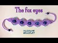 Macrame bracelet tutorial: The fox eyes armlet - Easy step by step guide