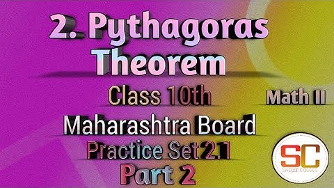 Pythagoras Theorem | Class 10th | Maharashtra Board | Practice set 2.1