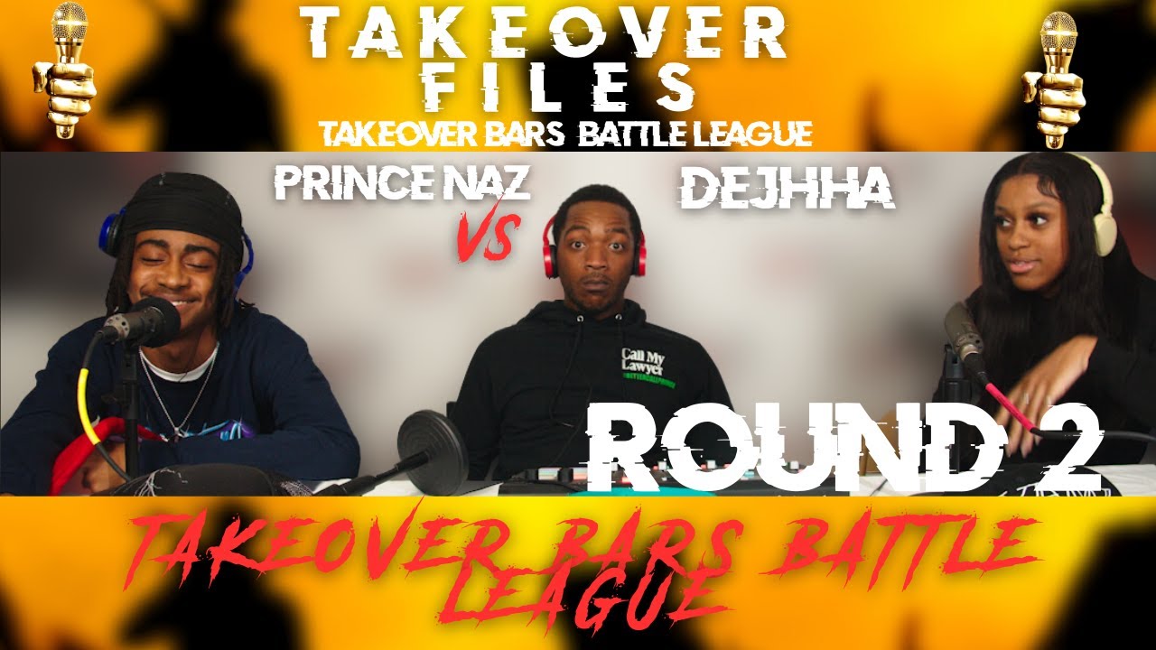 Dejhha vs Prince Naz: Round 2 ||Takeover Bars Battle League